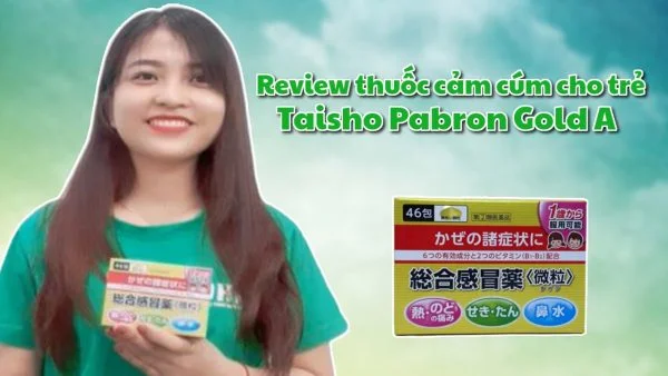 Thuốc Taisho Pabron Gold A đặc trị các bệnh cảm cúm hiệu quả